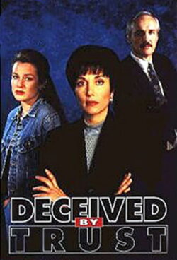 Deceived by Trust: A Moment of Truth Movie (1995) Deceived by Trust: A Moment of Truth Movie (1995)