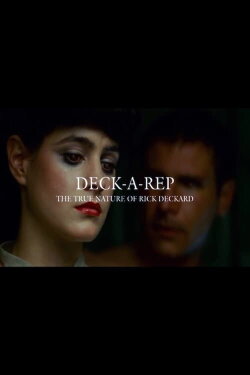 Deck-A-Rep: The True Nature of Rick Deckard (2007) Deck-A-Rep: The True Nature of Rick Deckard (2007)