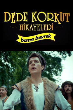 Dede Korkut Hikayeleri: Bamsı Beyrek (2017) Dede Korkut Hikayeleri: Bamsı Beyrek (2017)