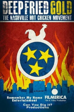 Deep Fried Gold: The Nashville Hot Chicken Movement (2019) Deep Fried Gold: The Nashville Hot Chicken Movement (2019)