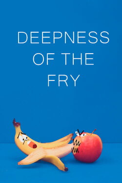 Deepness of the Fry (2019) Deepness of the Fry (2019)