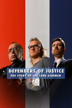 Defenders of Justice: The Story of The Lone Gunmen (2005) Defenders of Justice: The Story of The Lone Gunmen (2005)