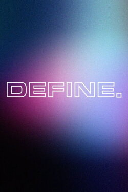 DEFINE. (2022)