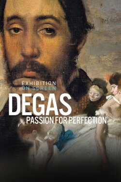 Degas: Passion for Perfection (2018) Degas: Passion for Perfection (2018)