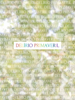 Delírio Primaveril (2023) Delírio Primaveril (2023)