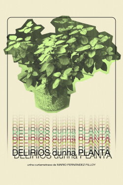 Delirios dunha planta (2019)