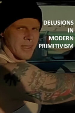 Delusions in Modern Primitivism (2000) Delusions in Modern Primitivism (2000)