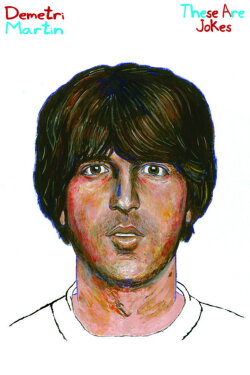 Demetri Martin: These Are Jokes (2006)
