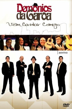 Demônios da Garoa: Vem Cantar Comigo (2013)