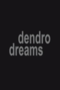 dendro dreams (2018)