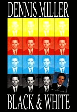 Dennis Miller: Black and White (1990) Dennis Miller: Black and White (1990)