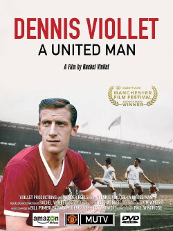 Dennis Viollet: A United Man (2016) Dennis Viollet: A United Man (2016)