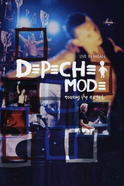 Depeche Mode: Touring the Angel — Live in Milan (2006) Depeche Mode: Touring the Angel — Live in Milan (2006)