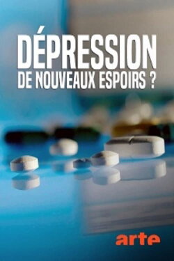 Dépression : de nouveaux espoirs ? (2017) Dépression : de nouveaux espoirs ? (2017)