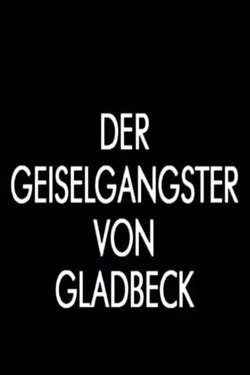 Der Geiselgangster von Gladbeck (1991) Der Geiselgangster von Gladbeck (1991)