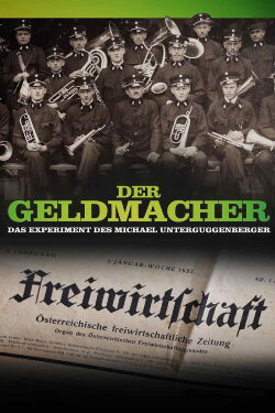 Der Geldmacher – Das Experiment des Michael Unterguggenberger (2018)