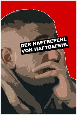 Der Haftbefehl von Haftbefehl (2016) Der Haftbefehl von Haftbefehl (2016)