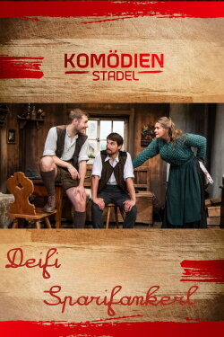Der Komödienstadel - Deifi Sparifankerl (2019) Der Komödienstadel - Deifi Sparifankerl (2019)