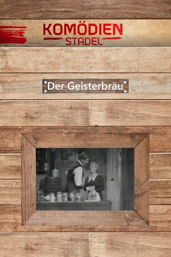 Der Komödienstadel - Der Geisterbräu (1963) Der Komödienstadel - Der Geisterbräu (1963)
