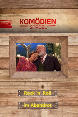 Der Komödienstadel - Rock 'n' Roll im Abendrot (2017)