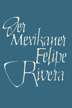Der Mexikaner Felipe Rivera (1984) Der Mexikaner Felipe Rivera (1984)