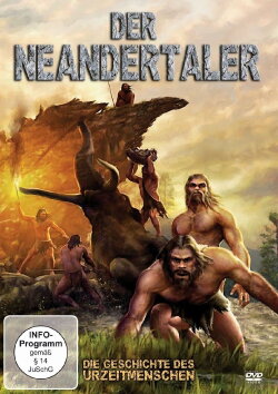 Der Neandertaler - Die Geschichte des Urzeitmenschen (2008) Der Neandertaler - Die Geschichte des Urzeitmenschen (2008)