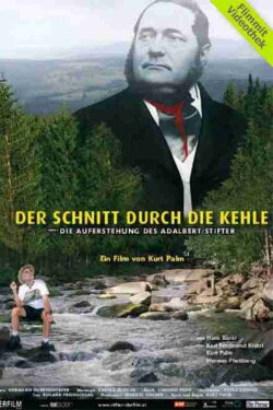 Der Schnitt durch die Kehle oder Die Auferstehung des Adalbert Stifter (2003) Der Schnitt durch die Kehle oder Die Auferstehung des Adalbert Stifter (2003)