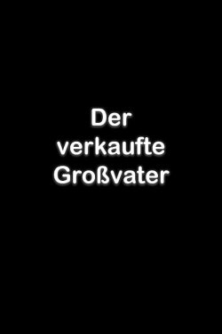 Löwinger-Bühne: Der verkaufte Großvater (1982) Löwinger-Bühne: Der verkaufte Großvater (1982)
