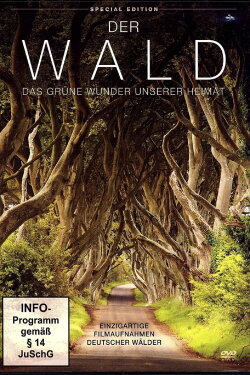 Der Wald - Das gruene Wunder unserer Heimat (2013) Der Wald - Das gruene Wunder unserer Heimat (2013)