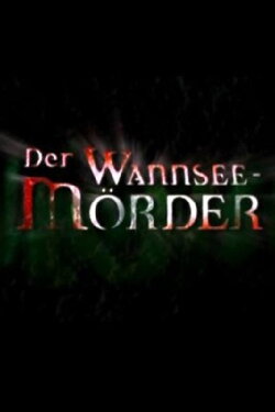Der Wannsee-Mörder (2002) Der Wannsee-Mörder (2002)