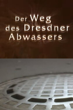 Der Weg des Dresdner Abwassers (2012)