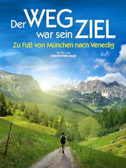 Der Weg war sein Ziel - Zu Fuß von München nach Venedig (2014) Der Weg war sein Ziel - Zu Fuß von München nach Venedig (2014)