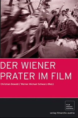 Der Wiener Prater im Film (2005) Der Wiener Prater im Film (2005)