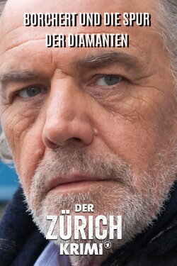 Der Zürich-Krimi: Borchert und die Spur der Diamanten (2023) Der Zürich-Krimi: Borchert und die Spur der Diamanten (2023)
