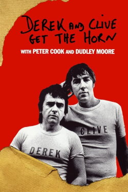 Derek and Clive Get the Horn (1979) Derek and Clive Get the Horn (1979)
