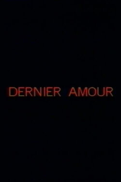 Dernier amour (1984) Dernier amour (1984)