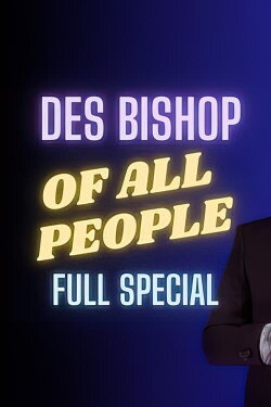 Des Bishop: Of All People (2024) Des Bishop: Of All People (2024)