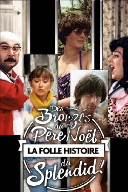 Des Bronzés au Père Noël, la folle histoire du Splendid (2014) Des Bronzés au Père Noël, la folle histoire du Splendid (2014)