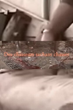 Des chasseurs sachant chasser (2010) Des chasseurs sachant chasser (2010)