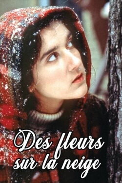 Des fleurs sur la neige (1991) Des fleurs sur la neige (1991)