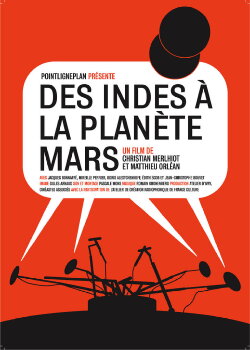 Des Indes à la planète Mars (2008) Des Indes à la planète Mars (2008)