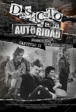 Desacato a la autoridad, relatos de punks en Argentina 1983-1988 (2014) Desacato a la autoridad, relatos de punks en Argentina 1983-1988 (2014)