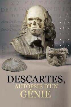 Descartes, autopsie d'un génie (2021) Descartes, autopsie d'un génie (2021)