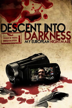 Descent Into Darkness: My European Nightmare (2013)