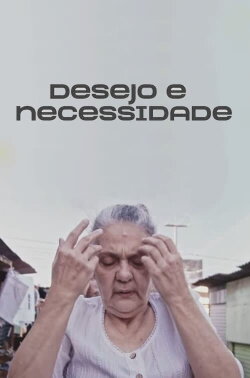 Desejo e Necessidade (2022)