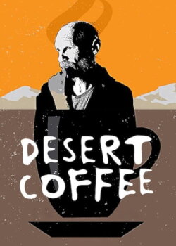 Desert Coffee (2017) Desert Coffee (2017)