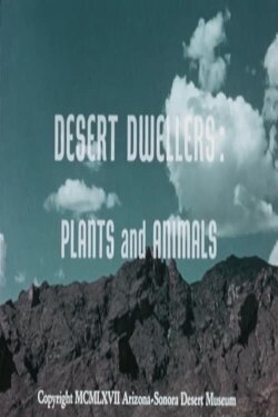 Desert Dwellers: Plants and Animals (1967) Desert Dwellers: Plants and Animals (1967)