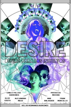 Desire o Desiré para los incultos (2018) Desire o Desiré para los incultos (2018)