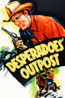 Desperadoes' Outpost (1952) Desperadoes' Outpost (1952)