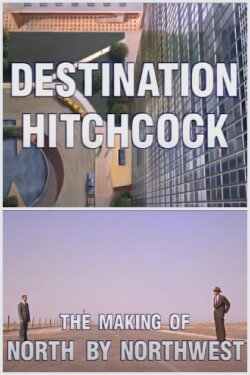 Destination Hitchcock: The Making of 'North by Northwest' (2000) Destination Hitchcock: The Making of 'North by Northwest' (2000)